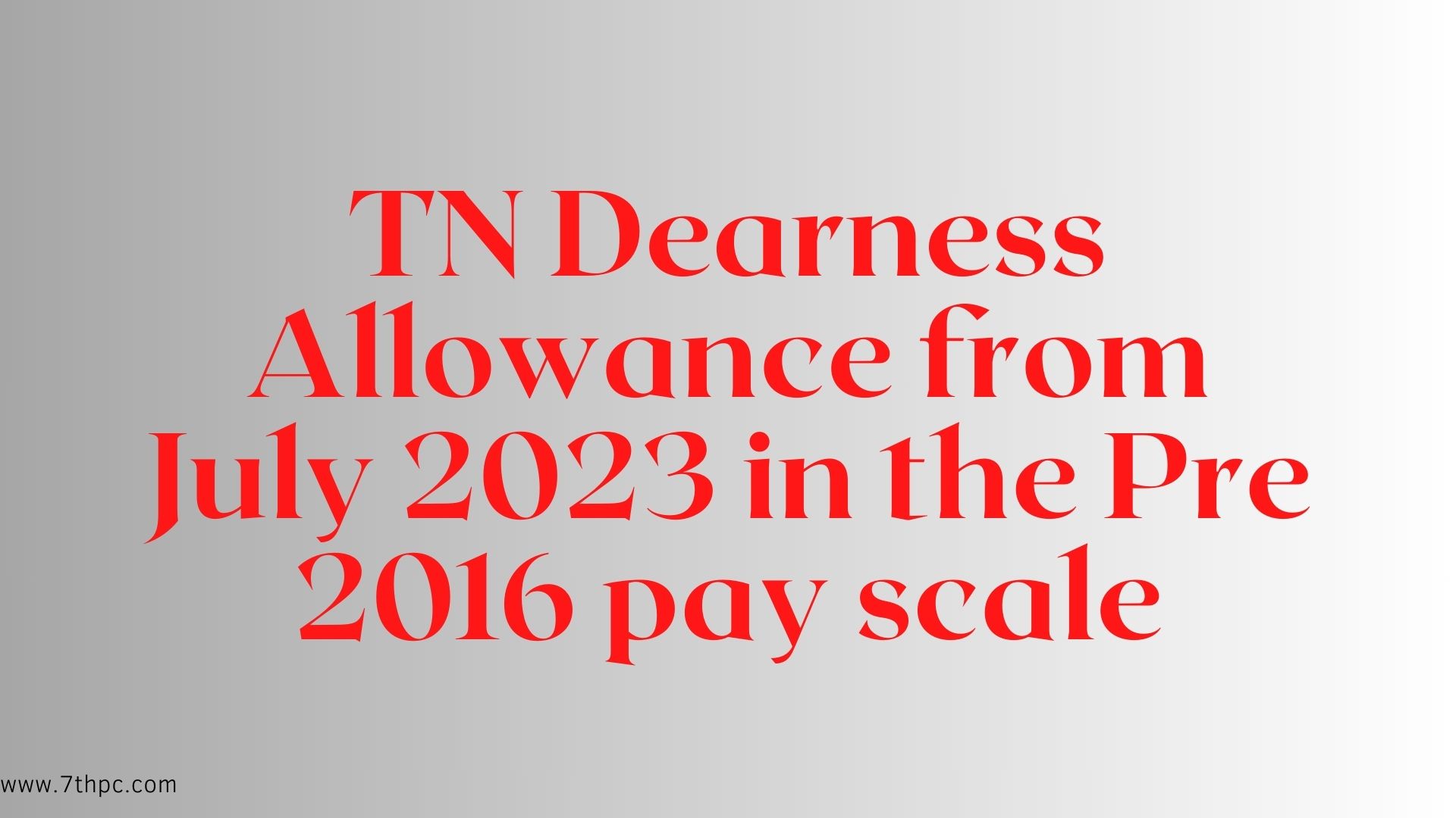 TN Dearness Allowance from July 2023 in the Pre 2016 pay scale