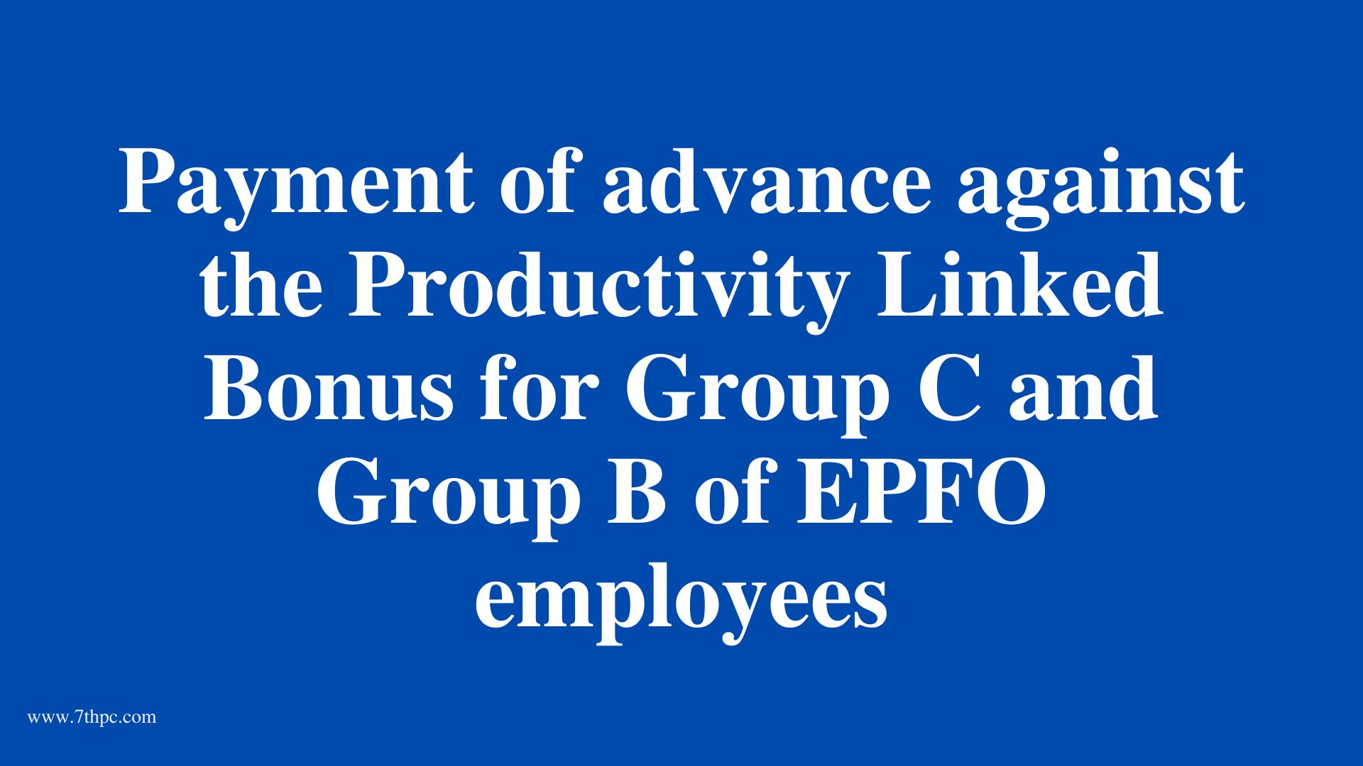 Payment of advance against the Productivity Linked Bonus for Group C and Group B of EPFO employees